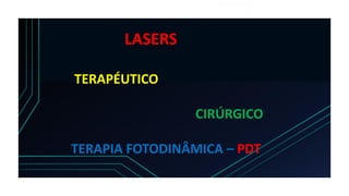 Leve o seu Bebê ao Dentista
SCM
LASERS
TERAPÉUTICO
CIRÚRGICO
TERAPIA FOTODINÂMICA – PDT
 
