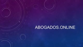 ABOGADOS.ONLINE
 