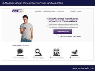 El Abogado Virtual: cómo ofrecer servicios jurídicos online




                                                          ...
