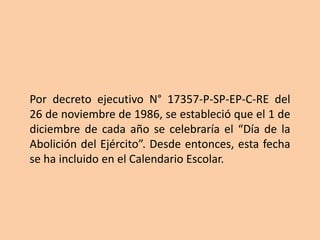 Por decreto ejecutivo N° 17357-P-SP-EP-C-RE del
26 de noviembre de 1986, se estableció que el 1 de
diciembre de cada año s...