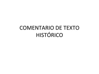 COMENTARIO DE TEXTO
HISTÓRICO

 