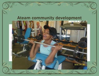 Ateam community development
 