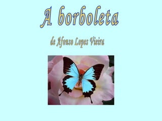 A borboleta  de Afonso Lopes Vieira 