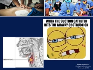 Formação em Serviço
Abordagem ao Doente Crítico
Metodologia ABCDE
 