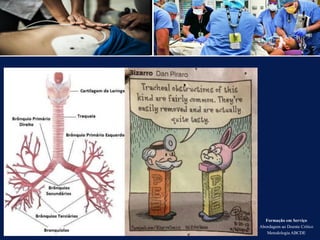 Formação em Serviço
Abordagem ao Doente Crítico
Metodologia ABCDE
 