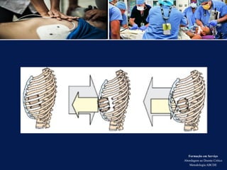 Formação em Serviço
Abordagem ao Doente Crítico
Metodologia ABCDE
 