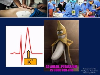 Formação em Serviço
Abordagem ao Doente Crítico
Metodologia ABCDE
 