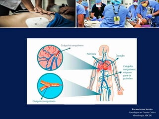 Formação em Serviço
Abordagem ao Doente Crítico
Metodologia ABCDE
 