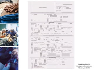 Formação em Serviço
Abordagem ao Doente Crítico
Metodologia ABCDE
 