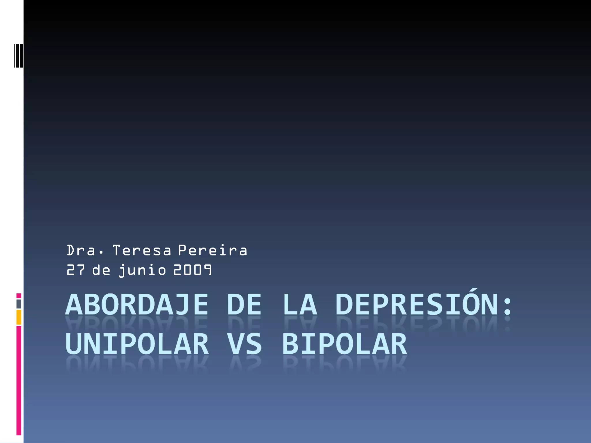 Dra. Teresa Pereira
27 de junio 2009
 