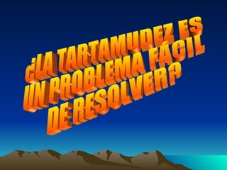 ¿LA TARTAMUDEZ ES  UN PROBLEMA FÁCIL DE RESOLVER? 
