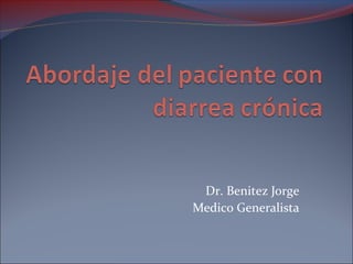 Dr. Benitez Jorge
Medico Generalista
 