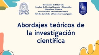 Universidad de El Salvador
Facultad de Ciencias Naturales y Matemática
Educación a Distancia
Licenciatura en Informática Educativa
Métodos de Estudio a Distancia e Investigación
 
