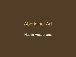 Aboriginal Art Native Australians 