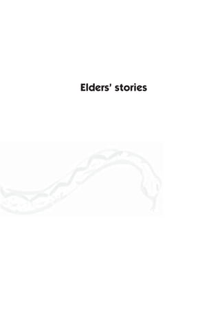 Elders’ stories
 