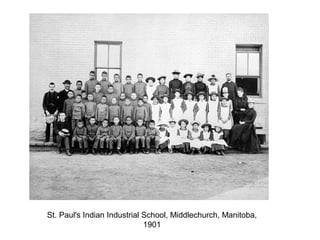 St. Paul's Indian Industrial School, Middlechurch, Manitoba, 
1901 
 