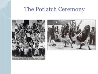 The Potlatch Ceremony
 