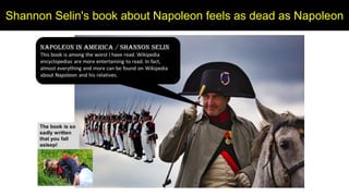 Shannon Selin's book about Napoleon feels as dead as Napoleon
 