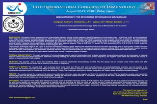 IMMUNOTHERAPY FOR RECURRENT SPONTANEOUS MISCARRIAGE
Cvaigman, AndréaCvaigman, Andréa (1)(1)
; Ziimmernan, J.R; Ziimmernan, J.R(1)(1)
; Lopes,; A.C; Lopes,; A.C(1)(1)
; Werber- Bandeira , L.; Werber- Bandeira , L. (1,2)(1,2)
..
(1)(1)
Unit of Clinical and Experimental Immunology- Santa Casa da Misericórdia do Rio de JaneiroUnit of Clinical and Experimental Immunology- Santa Casa da Misericórdia do Rio de Janeiro
(2)(2)
WB-INGEN Immunology & Genetic
BACKGROUND: Successful human pregnancy is an immunological paradox. During normal pregnancy there is expression of non-classic class I HLA-G and HLA-E on the trophoblast,
which might be essential for successful pregnancy. These HLA antigens with limited polymorphism could inhibit NK cells lysis and modulate the profile of cytokines. The lymphoid cells
present in the first trimester decidua are large lymphocytes with non-peculiar phenotype as CD56+ and CD16-, presenting no IgG receptor which could inhibit the antibody dependent
citoxicity. It has been described the production of assymetric IgG antibodies, posses a mannose-rich oligosaccharide residue bound to one Fab region, making them to unable to activate
immune effector response, which might have a protective effect upon paternal antigens. There is shift from Th1 toward Th2 with production of IL-4, IL-6, IL-10 & IL-13 with protective
action on fetal trophoblast, important for survival of semi-allogenic fetus.
Immunologic aberrations might be the cause of recurrent spontaneous abortion (RSA). Women with alloimmune cause of recurrent miscarriage tend to share greater number of human
leukocytes antigens (HLA) with husband than normal women, which could inhibit the mother from making anti-paternal cytotoxic antibody (APC), mixed lymphocyte reaction blocking
antibody (MLR-Bf), and assymetric IgG antibodies, protecting the fetus. The Th1 cytokines profile are the pattern in this RSA. Natural killer cells have been related with RAS.
Spontaneous aborters are women who by the same husband never carried a pregnancy beyond 20 weeks.
PATERNAL IMMUNOTHERAPY: The exact mechanism of immunotherapy against paternal lymphocytes must be better elucidate. Immunotherapy could act as immunogen to maternal
immune system inducing humoral assymetric antibodies, blocking antibody and humoral factors which could protect pregnancy. The negative cross match test, between the couple, is
pattern of excess sharing of HLA antigens.
OBJECTIVE: The purpose was to asses the sensitivity effect of paternal lymphocyte immunotherapy in RSA. The first assess was to compare cross match before and after
immunotherapy and the second asses was to observe the outcome of pregnancy.
PATIENTS and METHOD: The couples (N=5 ) were evaluated about cross match test. Women with auto-immunity disease and anti-phospholipids syndrome was not accepted to the
clinical trial. The husband must have normal SPTZ for reproduction, and without infection diseases. Selected women received paternal immunotherapy. Three doses of 100x106
paternal
mononuclear cells were inject by intradermal rout in the wife ever 15 days. The couple were instructed to prevent pregnancy and beware about sexually transmitted diseases.
RESULTS: The results showed five couples (n=5), before immunotherapy, with cross match test negative and four (n=4) switched to positive. The four positives couples were treated with
mononuclear cells and the negative with whole leucocytes. Among the four (n=4) couples one had a successful pregnancy and the other three positive cross match tests, two are
pregnant after the second trimester and one is trying to become pregnant.
DISCUSSION : The negative cross match test, between the couple, could be a pattern of excess sharing of HLA antigens. If we consider the test as a negative microlymphocitoxicity, and
the wife immune system not reacting to the husband as expected, and not protecting the fetus, we could say we had success in paternal lymphocytes immunized women. The paternal
mononuclear immunotherapy could have shifted the cross match test from negative to positive, inducted protecting pregnancy humoral factors, and reached our most important
purpose the success pregnancy. The paternal immunotherapy real understanding mechanism could support us not only in miscarriage, besides we conjecture this understanding could
also lead to expand our knowledge and questions about immune tolerance.
This research was supported by:
Unit of Clinical and Experimental Immunology
Santa Casa da Misericórdia do Rio de Janeiro
WB-INGEN Immunology & Genetic
email: werberbandeira@globo.com
Brazil
 