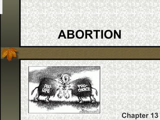 ABORTION




       Chapter 13
 