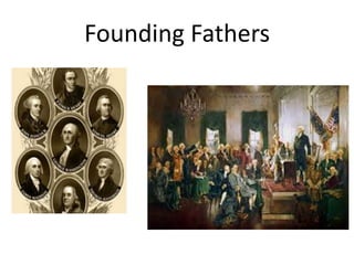 Founding Fathers 
 