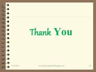 Thank You
5/18/2018 54www.drjayeshpatidar.blogspot.com
 