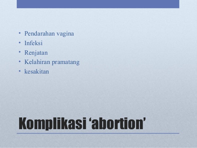 Abortion - keguguran Abortion - keguguran