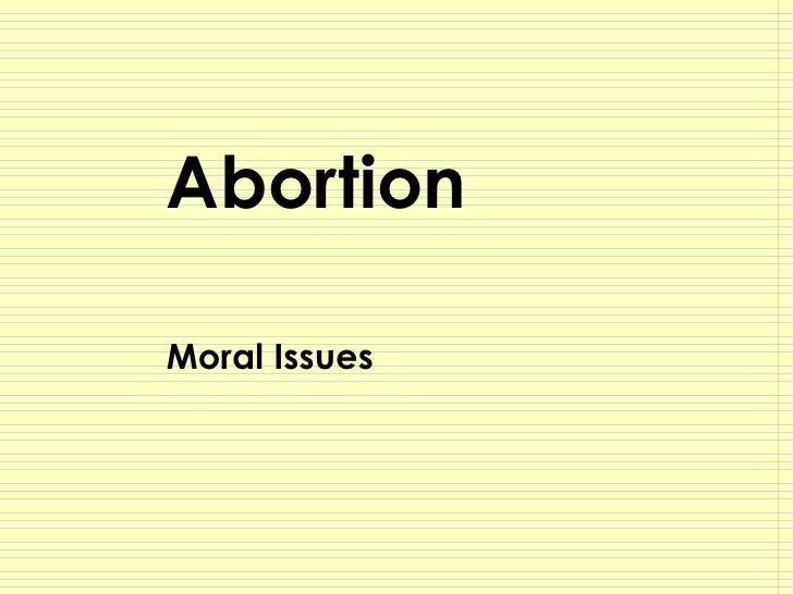 The Moral Issue Of Abortion