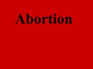 Abortion
 
