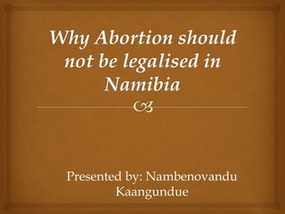 Presented by: Nambenovandu 
Kaangundue 
 