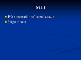 MLI
 False accusation of sexual assault
 Virgo intacta
 
