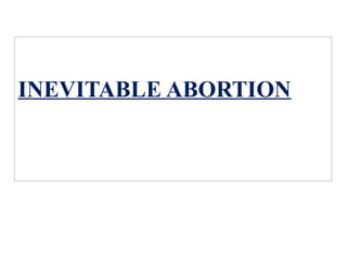 INEVITABLE ABORTION
 
