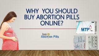 WHY YOU SHOULD
BUY ABORTION PILLS
ONLINE?
 