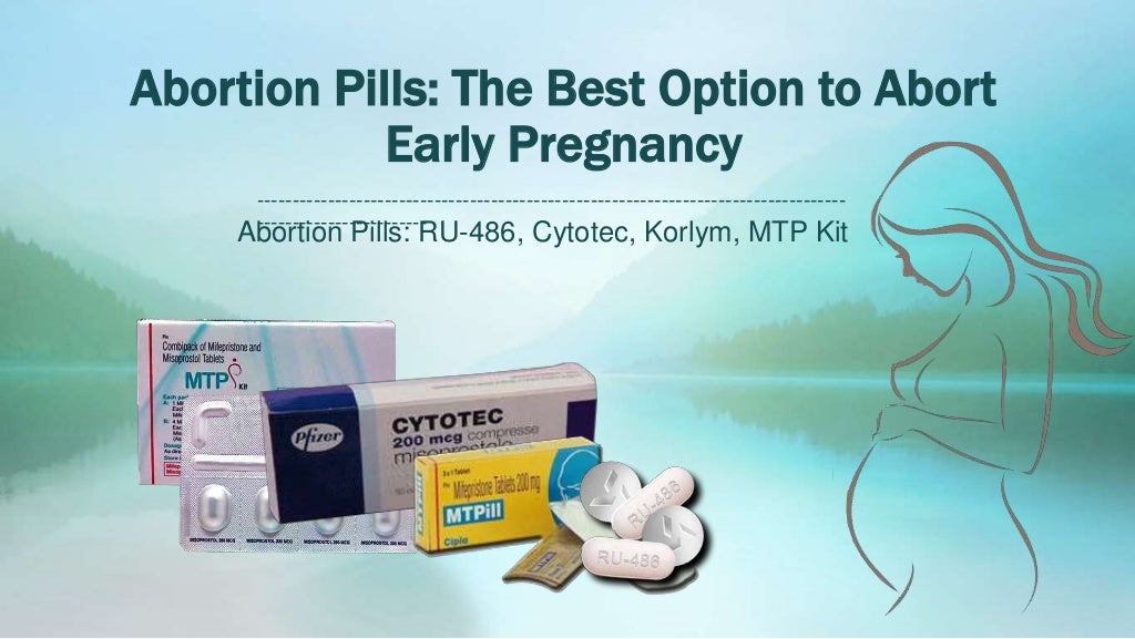 Abortion Pills The Best Option to Abort Early Pregnancy