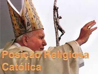 Posição Religiosa Católica