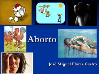 Aborto José Miguel Flores Castro 