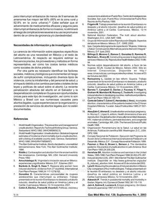 medigraphic medigraphic    medigraphic       medigraphic                                   medigraphic       medigraphic             medigraphic             medigraphic
para interrumpir embarazos de menos de 9 semanas de                                    voces en torno al aborto en Puerto Rico. Centro de Investigaciones
medigraphic medigraphic    medigraphic       medigraphic
amenorrea fue mayor del 90% (95% en la zona rural y                                    Sociales. San Juan, Puerto Rico: Universidad de Puerto Rico
                                                                                           medigraphic       medigraphic             medigraphic             medigraphic

medigraphic                        53                                                  Recinto de Ríomedigraphic
                                                                                                             Piedras;1999.
92.8% en la zona urbana). Cabe medigraphic
            medigraphic    medigraphic
                                              señalar que el                               medigraphic                               medigraphic             medigraphic

medigraphic medigraphic    medigraphic       medigraphic                       9.      Frigeiro M. Trabajo presentado en la reunión El embarazo no
                                                                                           medigraphic       medigraphic             medigraphic             medigraphic
advenimiento de medicamentos eficaces y seguros para                                   deseado y el aborto inducido: desafíos de saludmedigraphic en          pública
medigraphic medigraphic    medigraphic       medigraphic                                   medigraphic       medigraphic             medigraphic
interrumpir embarazos de forma no invasiva, no eliminará                               América Latina y el Caribe. Cuernavaca, México, 12-14
                                                                                           medigraphic
el riesgo de complicacionesmedigraphic si su uso se promueve
medigraphic medigraphic    severas           medigraphic                               noviembre, 2001.
                                                                                           medigraphic       medigraphic             medigraphic             medigraphic

dentro de un clima de ignorancia y/o clandestinidad.                           10. National Abortion Federation. The truth about abortion.
medigraphic   medigraphic          medigraphic      medigraphic                        Washington, D.C., USA: NAF;1996.
                                                                                           medigraphic       medigraphic             medigraphic             medigraphic

                                                                               11. Grupo de Información sobre Reproducción Elegida. Aspectos
medigraphic   medigraphic          medigraphic      medigraphic                            medigraphic       medigraphic             medigraphic             medigraphic
                                                                                       del aborto en México. México, D.F.: GIRE;2000.
Necesidades de información y de investigación
medigraphic
        medigraphic   medigraphic  medigraphic                                 12. Ipas. Carpeta del programa de capacitación
                                                                                           medigraphic       medigraphic             medigraphic “Mujeres, Violencia
                                                                                                                                                             medigraphic

medigraphic   medigraphic          medigraphic      medigraphic                        y Salud: Construyendo Alternativas para la Atención Integral.”
                                                                                           medigraphic       medigraphic             medigraphic             medigraphic

La carencia de información sobre aspectos específicos
medigraphic    medigraphic     medigraphic      medigraphic                            México, D.F. Ipas;2002.
                                                                                           medigraphic       medigraphic             medigraphic             medigraphic

del abortomedigraphic necesidad en México y el resto de
medigraphic     es una         medigraphic      medigraphic
                                                                               13. Billings D, Moreno C, Ramos C, González D, Ramírez R,
                                                                                           medigraphic       medigraphic             medigraphic             medigraphic

Latinoamérica. Al respecto se requiere estimar su                                      Martínez L, Rivera M. Constructing access to legal abortion
medigraphic    medigraphic     medigraphic      medigraphic                            services in Mexico City. Reproductive Health Matters 2002;10:86-
                                                                                           medigraphic       medigraphic             medigraphic             medigraphic
frecuencia precisa, los proveedores y métodos en forma                                 94.
representativa, así comomedigraphic
medigraphic    medigraphic       los costos medigraphic médicos
                                                 tantos                        14. Normas sobremedigraphic
                                                                                           medigraphic        despenalización medigraphic
                                                                                                                                     del aborto, a favor de las
                                                                                                                                                             medigraphic

como sociales de dicha práctica.                                                       mujeres: SCJN. Ciudad de México, febrero 2002. Sitio en
medigraphic    medigraphic     medigraphic      medigraphic                                medigraphic       medigraphic             medigraphic             medigraphic
     Por otra parte es necesario identificar los factores                              Internet Cimacnoticias. Disponible en http://
medigraphic    medigraphic     medigraphic      medigraphic
sociales, médicos y biológicos que incrementan el riesgo                               www.cimacnoticias.com/especiales/leyrobles/. Acceso el 03
                                                                                           medigraphic       medigraphic             medigraphic             medigraphic

medigraphic    medigraphic     medigraphic      medigraphic                            demedigraphic delmedigraphic
                                                                                           Octubre           2002.                   medigraphic             medigraphic
de sufrir complicaciones, incluyendo diversos tipos de
medigraphic    medigraphic     medigraphic      medigraphic                    15. Ramsammy L. Update on law medigraphic Guyana. Trabajo
                                                                                           medigraphic       medigraphic              reform:                medigraphic
violencia, como la intrafamiliar y del personal de salud, y                            presentado enmedigraphic El embarazo no deseado y el aborto
                                                                                                             la reunión
medigraphic    medigraphic     medigraphic      medigraphic                                medigraphic                               medigraphic             medigraphic
el impactomedigraphic a los cambios parciales o totales de las
medigraphic    debido          medigraphic      medigraphic                            inducido: desafíos de salud pública en América Latina y el
                                                                               medigraphic       medigraphic             medigraphic             medigraphic

medigraphicy políticas de saludmedigraphic el aborto La reciente
leyes          medigraphic      sobre           medigraphic
                                                          m2d3gr1p(h)3c




                                                                                       Caribe. Cuernavaca, México, 12-14 noviembre, 2001.
                                                                                           medigraphic       medigraphic             medigraphic             medigraphic
medigraphic    medigraphic     medigraphic      medigraphic                    medigraphic       medigraphic             medigraphic             medigraphic
penalización absoluta del aborto en el Salvador y la                           16. Barreto T, Campbell O, Davies J, Fauveau V, Filippi V,
medigraphic    medigraphic     medigraphic      medigraphic                    medigraphic medigraphic
                                                                                                 medigraphic medigraphic medigraphic medigraphic medigraphic medigraphic
medigraphic
despenalización completa medigraphic
               medigraphic                      medigraphic
                               en Guyana son oportunidades                             Graham W, Mamdani M, Rooney C, Toubia N. Investigating
medigraphic    medigraphic     medigraphic      medigraphic
medigraphic para este tipo de investigación, medigraphic
                                                                                       induced abortion
                                                                               medigraphic       medigraphic in developing countries: methods and problems.
                                                                                                                         medigraphic             medigraphic
únicas         medigraphic     medigraphic       así como lo son                           medigraphic       medigraphic             medigraphic             medigraphic
medigraphic    medigraphic     medigraphic      medigraphic                            Stud Fam Plann 1992;23:159-170.
                                                                               medigraphic       medigraphic             medigraphic             medigraphic
México y medigraphic con sus numerosasmedigraphic
medigraphic     Brasil         medigraphic        causales para                17. Canto de Cetina T, Colven C, Hernández J, Vera L. Incomplete
                                                                                           medigraphic       medigraphic             medigraphic             medigraphic
medigraphic    medigraphic     medigraphic      medigraphic                    medigraphic       medigraphic             medigraphic             medigraphic
abortos legales, cuyas experiencias en la organización y
medigraphic    medigraphic     medigraphic      medigraphic                            abortion: characteristics of the patients treated in the O’Horan
                                                                                           medigraphic       medigraphic             medigraphic             medigraphic

prestación de servicios demedigraphic legales aún no están
medigraphic
medigraphic
               medigraphic
               medigraphic      abortos
                               medigraphic
                                                medigraphic
                                                medigraphic                            Hospital of Mérida, Yucatán. Salud Publica Mex 1985;27:507-
                                                                               medigraphic       medigraphic
                                                                                           medigraphic       medigraphic
                                                                                                                         medigraphic
                                                                                                                                     medigraphic
                                                                                                                                                 medigraphic
                                                                                                                                                             medigraphic

documentadas.
medigraphic    medigraphic     medigraphic      medigraphic
                                                                                       513.medigraphic       medigraphic             medigraphic             medigraphic
medigraphic   medigraphic          medigraphic      medigraphic
                                                                               18. AbouZahr C, Ahman E. Unsafe abortion and ectopic pregnancy.
                                                                               medigraphic       medigraphic             medigraphic             medigraphic

medigraphic
medigraphic
              medigraphic
              medigraphic
                                   medigraphic
                                   medigraphic
                                                    medigraphic
                                                    medigraphic
                                                                                       In:medigraphic C, López A, editors. Health dimensions of sex and
                                                                               medigraphic
                                                                                           Murraymedigraphic
                                                                                                             medigraphic
                                                                                                                         medigraphic
                                                                                                                                     medigraphic
                                                                                                                                                 medigraphic
                                                                                                                                                             medigraphic

                                                                                       reproduction: the global burden of sexually transmitted diseases,
Referencias
medigraphic
         medigraphic               medigraphic      medigraphic                medigraphic
                                                                                       HIV, maternal conditions, medigraphic disorders, and congenital
                                                                                                 medigraphic
                                                                                                                         perinatal               medigraphic

medigraphic   medigraphic          medigraphic      medigraphic                        anomalies. Cambridge, MA, USA: The Harvard School of Public
                                                                               medigraphic       medigraphic             medigraphic             medigraphic

1.      World Health Organization. The preventionmedigraphic
medigraphic     medigraphic          medigraphic      and management of                Health;1998.
                                                                               medigraphic       medigraphic             medigraphic             medigraphic

        unsafemedigraphic Report of a Technical Working Group. Geneva,
medigraphic     abortion.            medigraphic      medigraphic              19. Organización Panamericana de la Salud. La salud en las
                                                                               medigraphic       medigraphic             medigraphic             medigraphic
        Switzerland: WHO;1992. (WHO/MSM/92.5).                                         Américas. Publicación científica 569. Washington, D.C., USA:
2.      World Health Organization.medigraphic abortion. Global and regional
medigraphic     medigraphic          Unsafe           medigraphic                      OPS;1998.
                                                                               medigraphic       medigraphic             medigraphic             medigraphic

        estimates of incidence of and mortality due to unsafe abortion,        20. Consejo Nacional de Población. Ejecución del Programa de
        with a listing of available country data. Geneva, Switzerland:
medigraphic     medigraphic          medigraphic      medigraphic              medigraphic
                                                                                       Acciónmedigraphic                 medigraphic             medigraphic
                                                                                                  de la Conferencia Internacional sobre la Población y el
        WHO;1998. (WHO/RHT/MSM/97).
medigraphic     medigraphic          medigraphic      medigraphic
                                                                                       Desarrollo. México, D.F.: Consejo Nacionalmedigraphic
                                                                               medigraphic       medigraphic             medigraphic
                                                                                                                                                  de Población;1999.
3.      The Alan Guttmacher Institute. Aborto clandestino: una realidad        21. Paxman J, Rizo A, Brown L, Benson J. The clandestine
medigraphic     medigraphic          medigraphic      medigraphic              medigraphic
        latinoamericana. New York; The Alan Guttmacher Institute;                      epidemic: the practice of unsafe abortion inmedigraphic
                                                                                                 medigraphic             medigraphic
                                                                                                                                                 Latin America. Stud
        1994.
medigraphic     medigraphic          medigraphic      medigraphic                      Fam Plann 1993;24:205-226.
                                                                               medigraphic       medigraphic             medigraphic             medigraphic

4.      Riddlemedigraphic
medigraphic      J. Contraception and abortion frommedigraphic
                                     medigraphic       the ancient world to    22. Henshaw SK. Abortion incidence and services in the United
                                                                               medigraphic       medigraphic             medigraphic             medigraphic

medigraphic renaissance. Cambridge, MA, USA: medigraphic University
        the medigraphic              medigraphic      Harvard                          States,medigraphic
                                                                               medigraphic        1995-1996. Fam Plann Perspect 1998;30:263-270, 287.
                                                                                                                         medigraphic             medigraphic
        Press;1992.                                                            23. Induced abortion (US), 2001. Sitio Internet The Alan Guttmacher
5.      Amuchástegui A. Virginidad e iniciación sexual en México:
medigraphic     medigraphic          medigraphic      medigraphic
                                                                                       Institute. Disponible en medigraphic
                                                                               medigraphic       medigraphic
                                                                                                                          http://www.guttmacher.org/pubs/
                                                                                                                                                 medigraphic

        experiencias y significados. México, D.F.: Edamex;2001.                        fb_induced_abortion.html. Acceso el 03 de octubre del 2002.
medigraphic
6.      Bankole A, Singh S, Haas T. Reasonsmedigraphic
                medigraphic          medigraphic
                                                        why women have         medigraphic       medigraphic             medigraphic
                                                                               24. Lara D. Measuring the prevalence of induced abortion in Mexicomedigraphic

        induced abortions: evidence from 27 countries. International
medigraphic

medigraphic
7.
                medigraphic

                medigraphic
                                     medigraphic
        Fam Plann Perspec 1998;24:117-127152.
                                     medigraphic
                                                      medigraphic

                                                      medigraphic
        González D. Características psicosociales de mujeres
                                                                          edigraphic.com
                                                                                       City: comparison of four methodologies. Trabajo presentado en
                                                                               medigraphic       medigraphic             medigraphic
                                                                                       la reunión El embarazo no deseado y el aborto inducido:
                                                                               medigraphic       medigraphic             medigraphic
                                                                                       desafíos de salud pública en América Latina y el
                                                                                                                                                 medigraphic

                                                                                                                                                 medigraphic

        adolescentes que interrumpen su embarazo. Trabajo
medigraphic     medigraphic          medigraphic      medigraphic                      Caribe.Cuernavaca, México, 12-14 noviembre, 2001.
                                                                               medigraphic       medigraphic             medigraphic             medigraphic

        presentado en la reunión El embarazo no medigraphic y el aborto
medigraphic     medigraphic          medigraphic      deseado                  25. Adewole IF. Trends in postabortal mortality and morbidity in
                                                                               medigraphic       medigraphic             medigraphic             medigraphic

        inducido: desafíos de salud pública en América Latina y el
medigraphic     medigraphic          medigraphic      medigraphic                      Ibadan, Nigeria. Int J Gynaecol Obstet 1992;38:115-118.
                                                                               medigraphic       medigraphic             medigraphic             medigraphic
        Caribe. Cuernavaca, México, 12-14 noviembre, 2001.                     26. Jain A, Solima E, Luciano A. Ectopic pregnancy. Am Assoc
medigraphic
8.      Colón medigraphic L, Frenos M, Vicente E. Políticas, visiones y
                A, Dávila            medigraphic      medigraphic              medigraphic
                                                                                       Gynecol Laparoscop 1997;4:513-530. medigraphic
                                                                                                 medigraphic             medigraphic




S 14                                                                            MG Gac Méd Méx Vol. 139, Suplemento No. 1, 2003
 