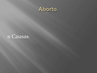    Causas:
 