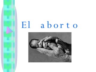 El aborto 