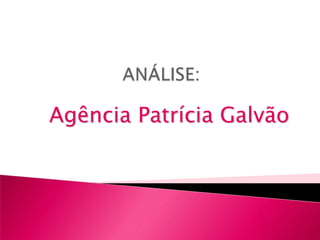Agência Patrícia Galvão

 