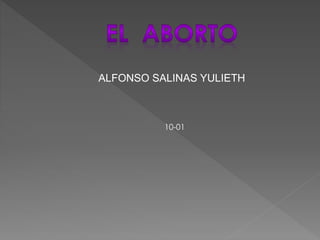 ALFONSO SALINAS YULIETH
10-01
 