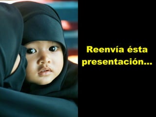 Reenvía ésta presentación... 