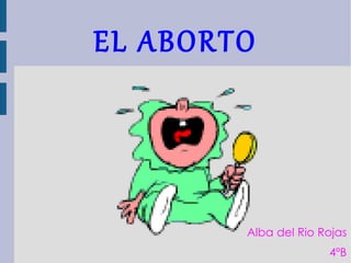 EL ABORTO ,[object Object]