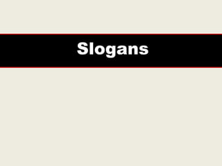 Slogans
 