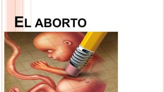 EL ABORTO
Katherine cabrera
 
