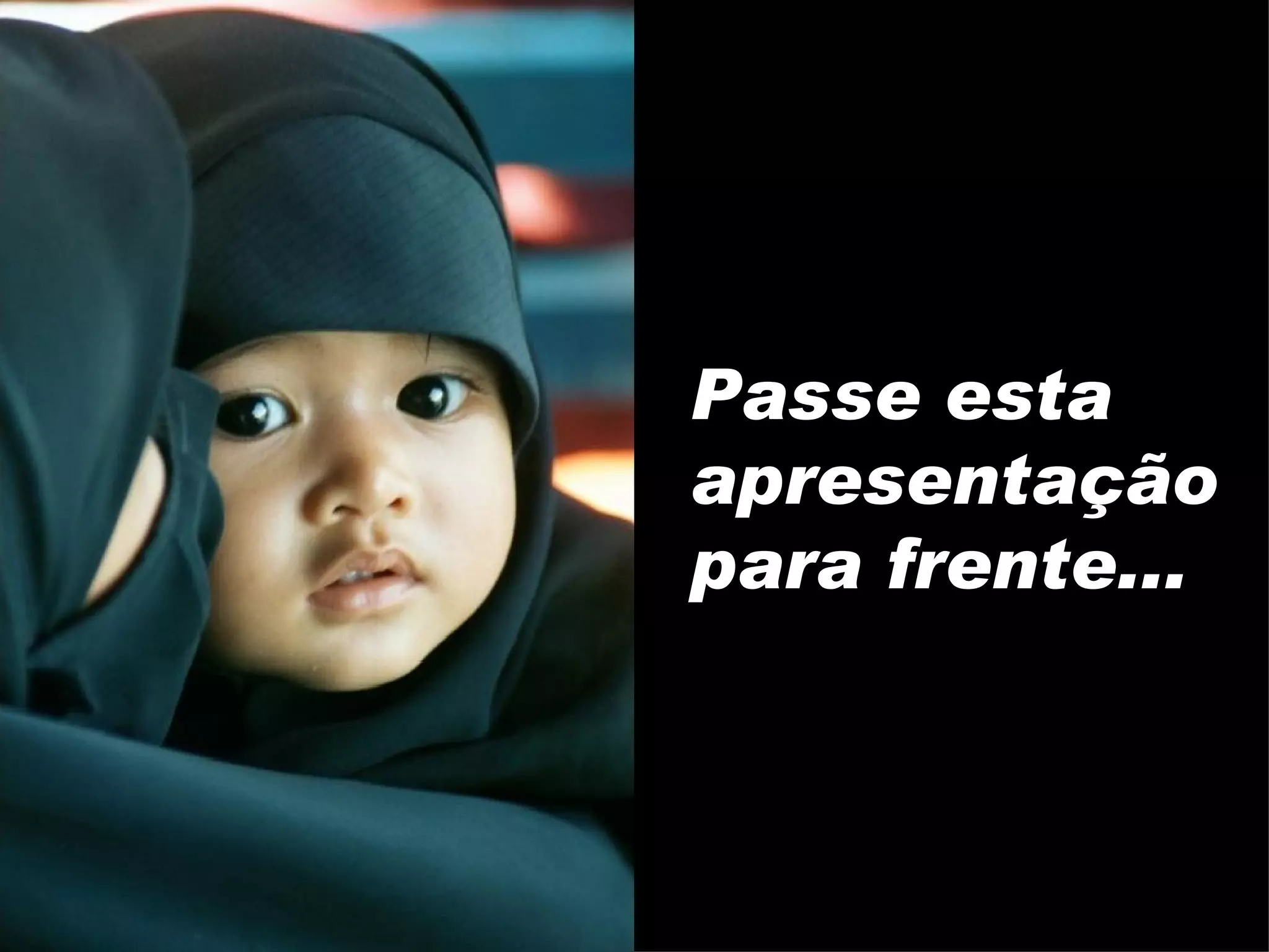 Passe esta apresentação para frente... 