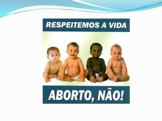 Aborto nunca!!!