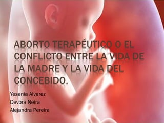 •Yesenia Alvarez
•Devora Neira

•Alejandra Pereira
 
