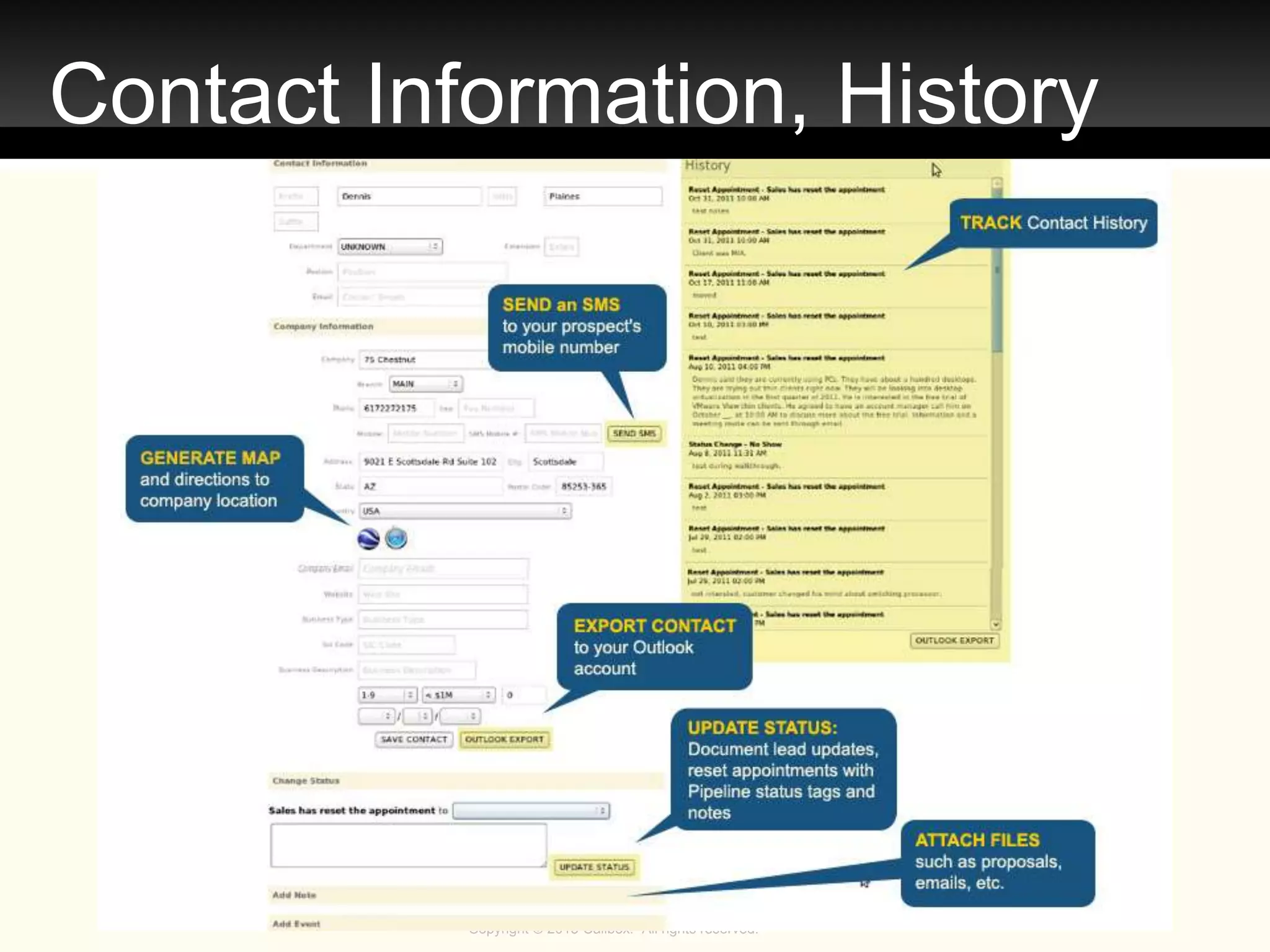 Copyright © 2013 Callbox. All rights reserved.
Contact Information, History
 