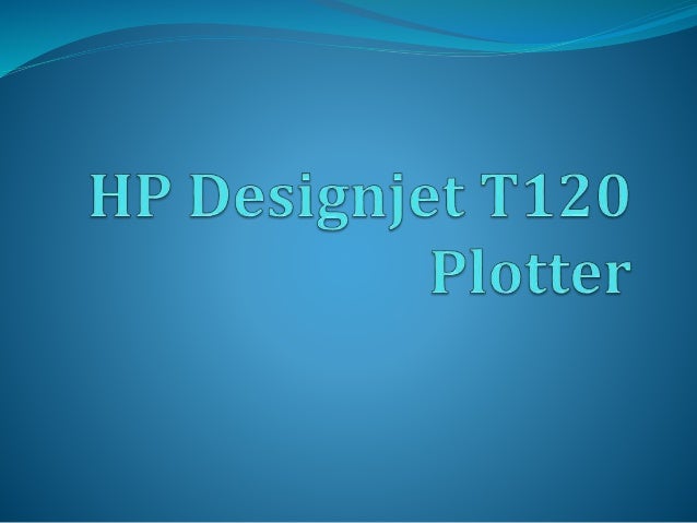 plotter a1 hp designjet t120